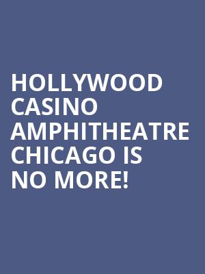 Hollywood Casino Amphitheatre Chicago is no more
